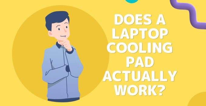 Does a Laptop Cooling Pad Actually Work